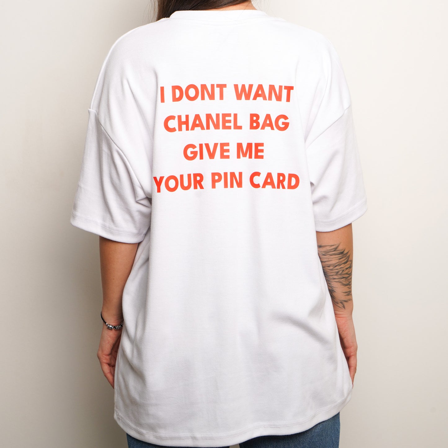 T-shirt - I dont want chanel bag give me your pin card