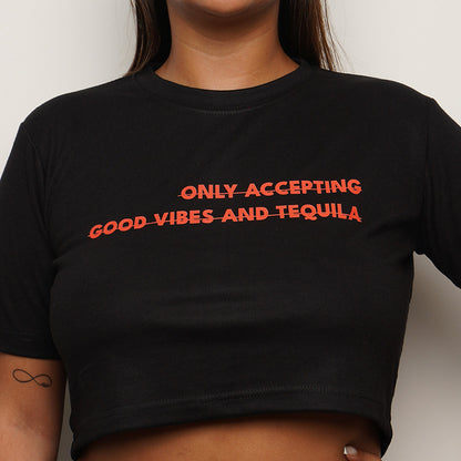 Casual Crop top - Only accepting good vibes and tequila