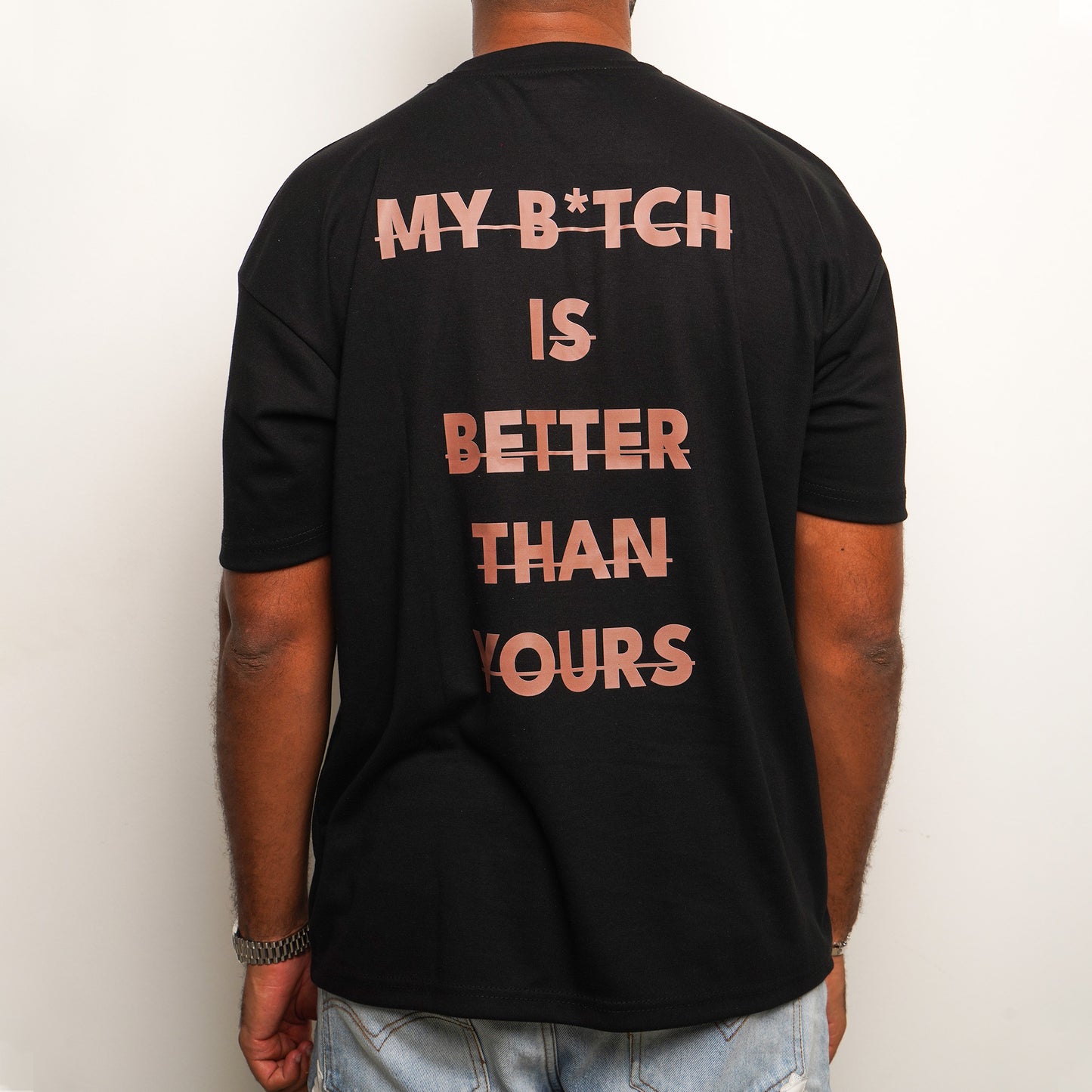 T-shirt - My btch is better than yours